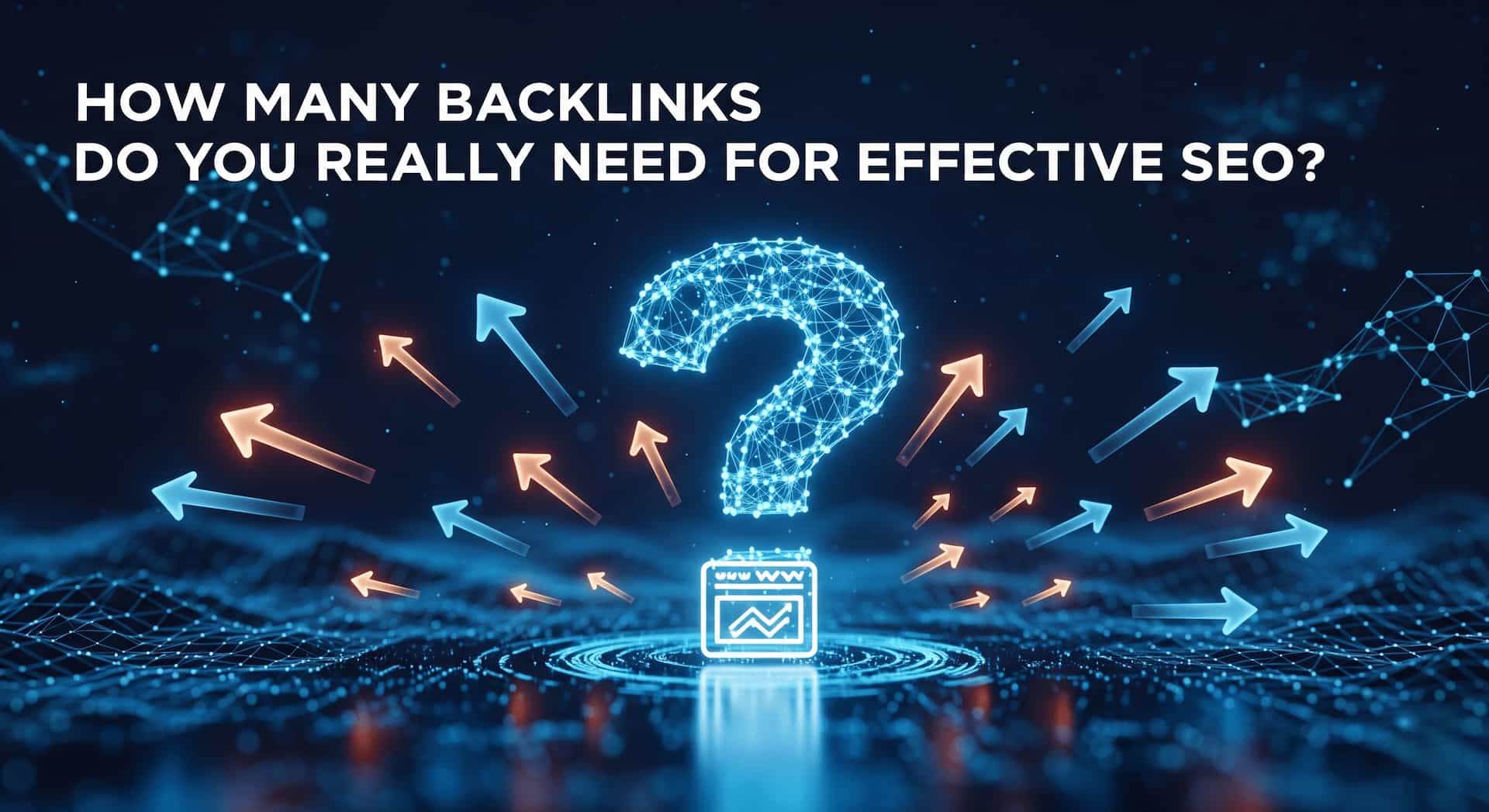 How Many Backlinks Do You Really Need for Effective SEO?